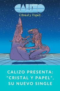 Calizo presenta: "Cristal y Papel", su nuevo single