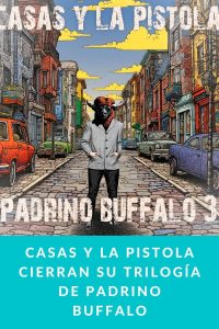 Casas y La Pistola cierran su trilogía de Padrino Buffalo