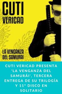Cuti Vericad presenta 'La venganza del Samurái', Tercera entrega de su Trilogía y 11º disco en solitario