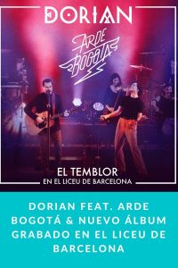 DORIAN Feat. ARDE BOGOTÁ & nuevo álbum grabado en el LICEU de BARCELONA