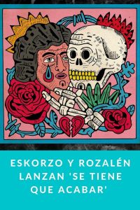 Eskorzo y Rozalén lanzan 'Se tiene que acabar' 