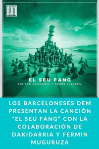 Los barceloneses DEM presentan la canción "El seu fang" con la colaboración de Dakidarria y Fermin Muguruza