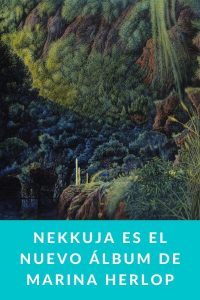 Nekkuja es el nuevo álbum de Marina Herlop