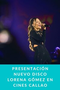 Presentación nuevo disco Lorena Gómez en cines Callao