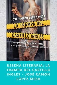 Reseña literaria: La Trampa del Castillo Inglés – José Ramón López Mesa
