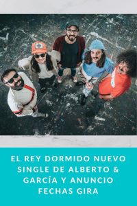EL REY DORMIDO nuevo single de Alberto & García y anuncio FECHAS GIRA