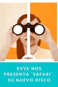 Evve nos presenta ¨Safari¨, su nuevo disco