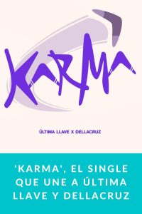 'Karma', el single que une a Última Llave y Dellacruz