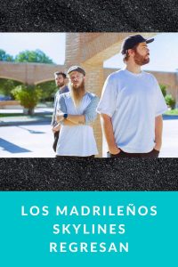 Los madrileños Skylines regresan