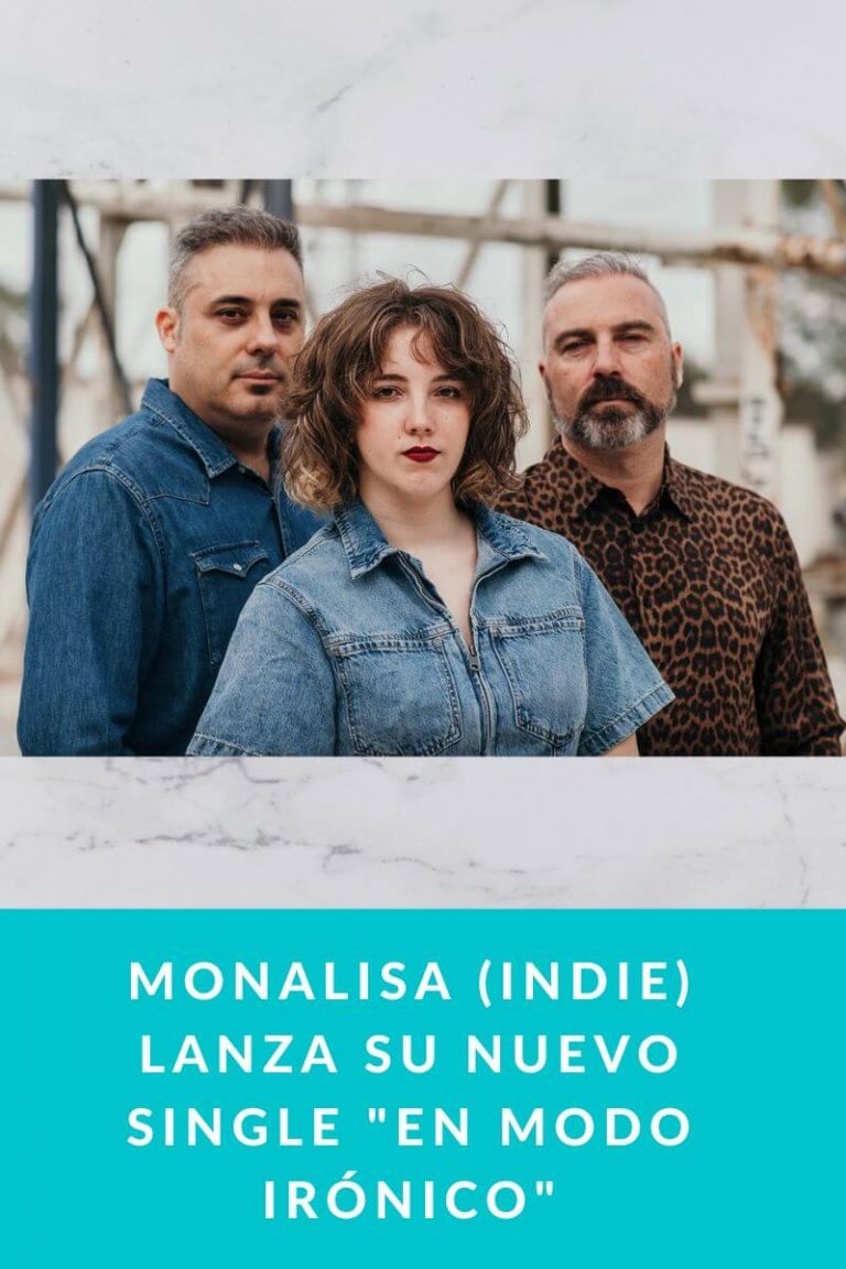 MONALISA (INDIE) lanza su nuevo single «EN MODO IRÓNICO»