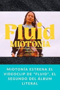 Miotonía estrena el videoclip de “Fluid”, el segundo del álbum Literal