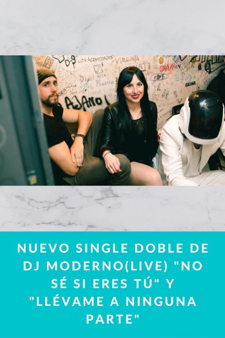 Nuevo single doble de DJ Moderno(LIVE) «No sé si eres tú» y «Llévame a ninguna parte»
