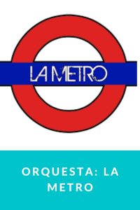 Orquesta: La Metro