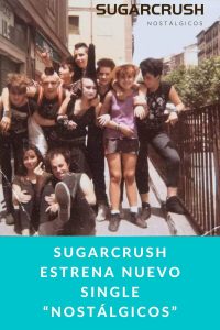 SUGARCRUSH estrena nuevo single “Nostálgicos”