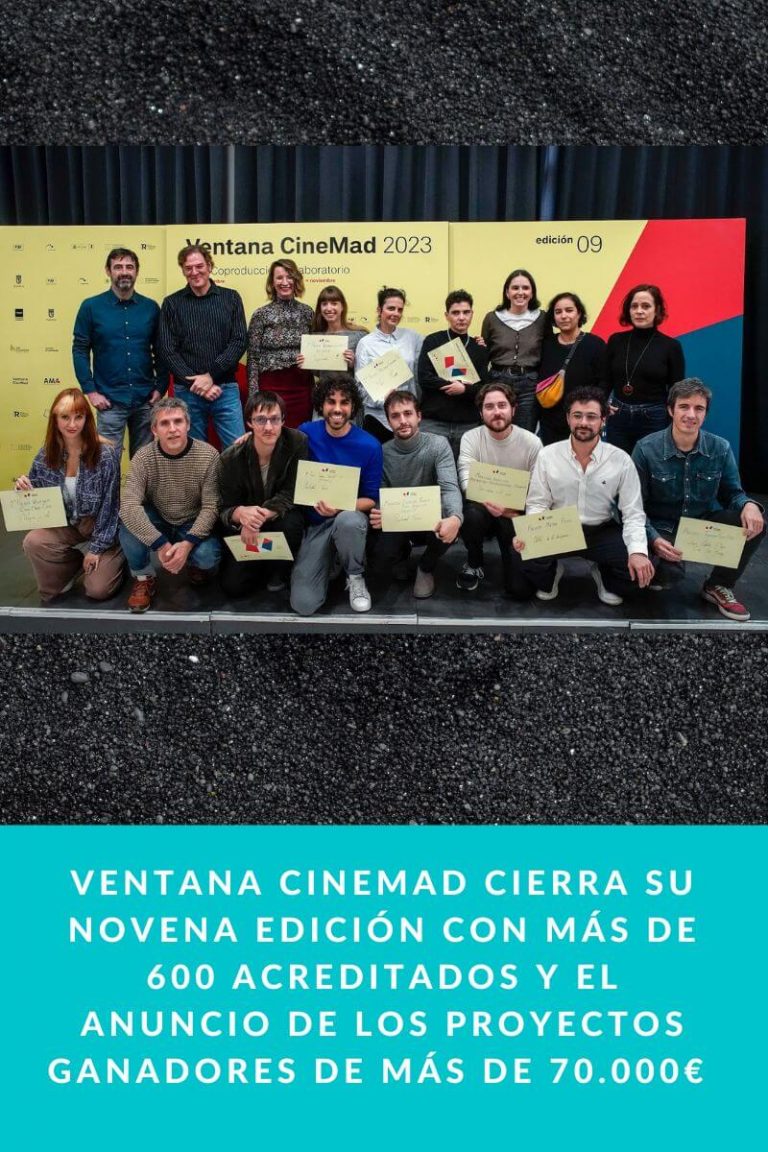 Ventana CineMad cierra su novena edición con más de 600 acreditados y el anuncio de los proyectos ganadores de más de 70.000€ 