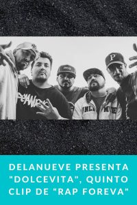 Delanueve presenta "Dolcevita", quinto clip de "Rap Foreva"