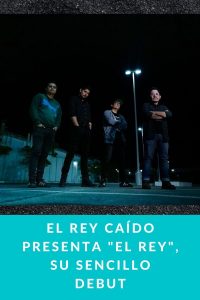 El Rey Caído presenta "El Rey", su sencillo debut