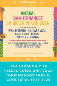 ISLA LAVANDA y TU PELEAS COMO UNA VACA confirmados para el Cooltural Fest 2024