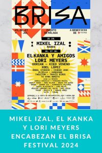 Mikel Izal, El Kanka y Lori Meyers encabezan el Brisa Festival 2024
