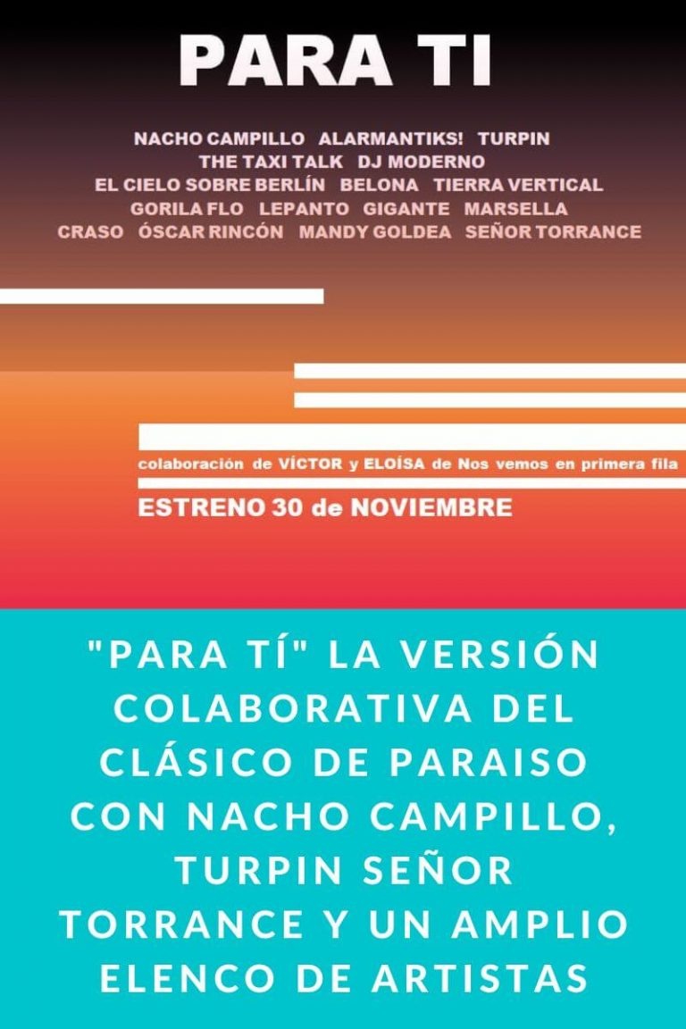 «PARA TÍ» La versión colaborativa del clásico de PARAISO con Nacho Campillo, Turpin Señor Torrance y un amplio elenco de artistas