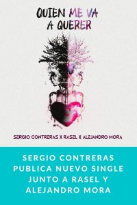 SERGIO CONTRERAS publica nuevo single junto a RASEL y ALEJANDRO MORA