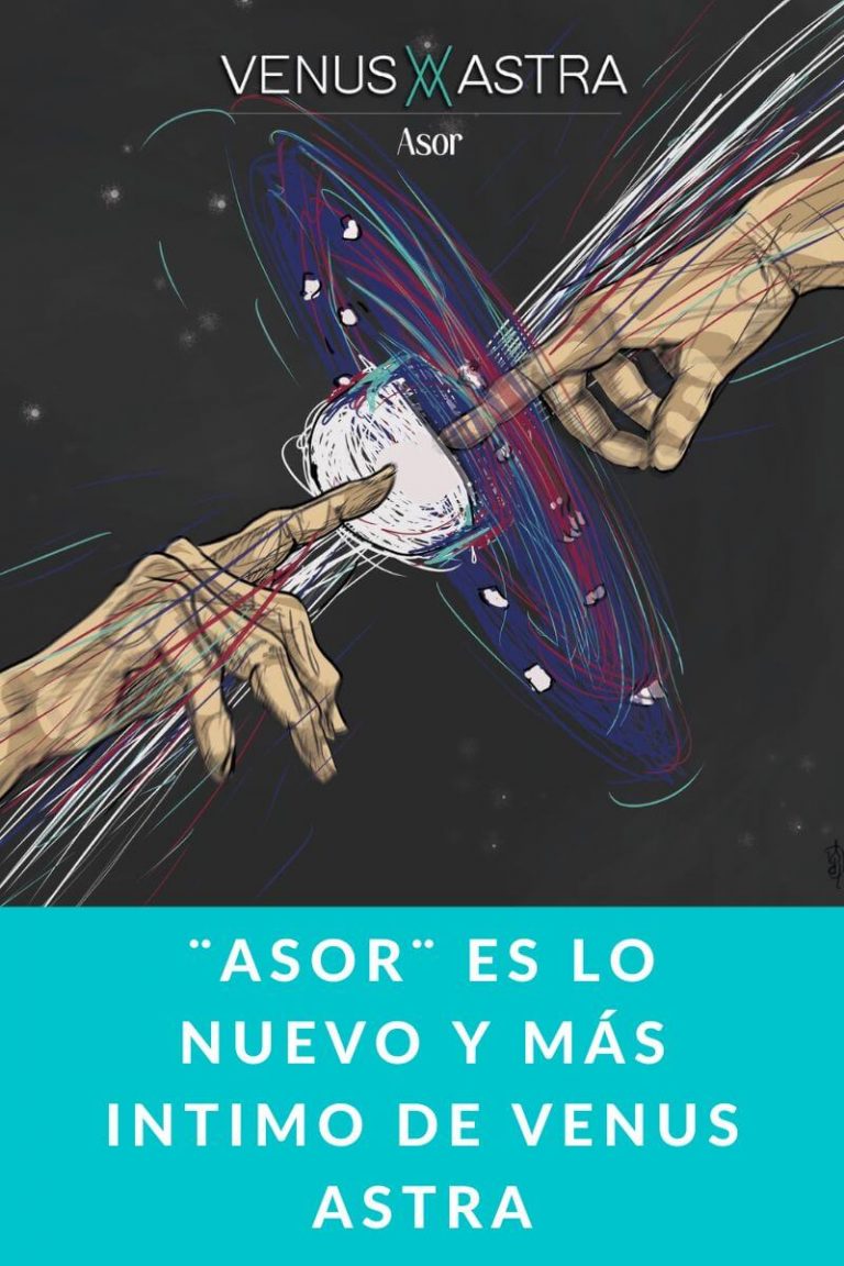 ¨Asor¨ es lo nuevo y más intimo de Venus Astra