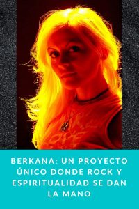 BERKANA: un proyecto único donde rock y espiritualidad se dan la mano