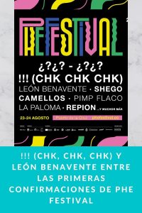 !!! (Chk, Chk, Chk) y León Benavente entre las primeras confirmaciones de PHE Festival
