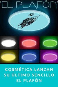 Cosmética lanzan su último sencillo El Plafón