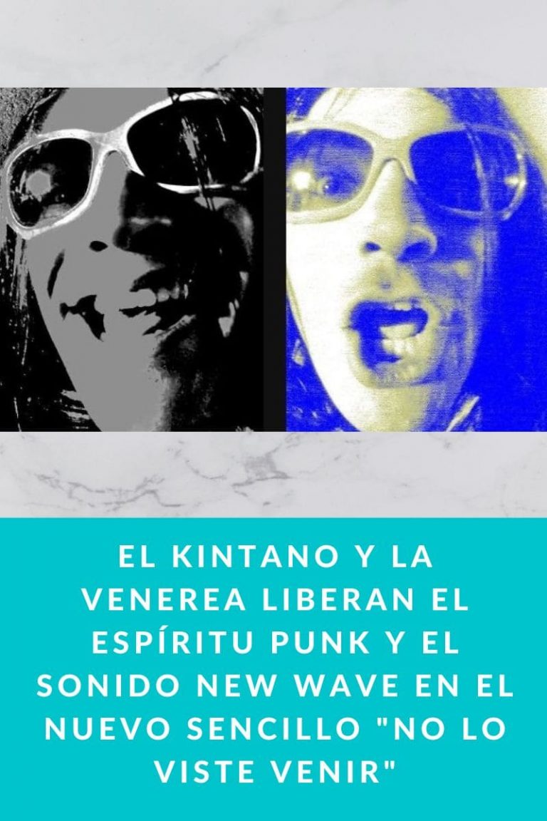 El Kintano y la Venerea liberan el espíritu punk y el sonido new wave en el nuevo sencillo «No Lo Viste Venir»