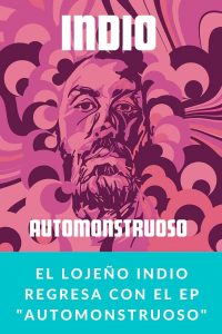 El lojeño Indio regresa con el EP "Automonstruoso"