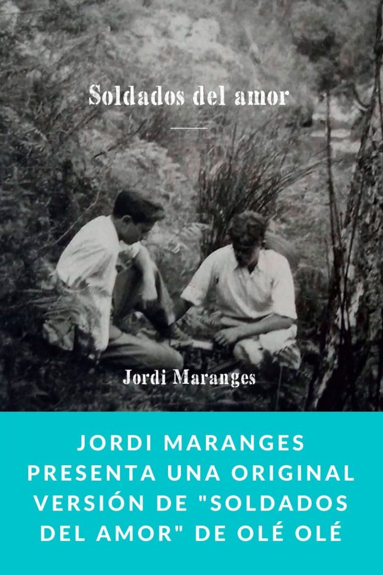 JORDI MARANGES presenta una original versión de «SOLDADOS DEL AMOR» de OLÉ OLÉ