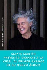 MAYTE MARTÍN presenta ‘GRACIAS A LA VIDA’, el primer avance de su nuevo álbum