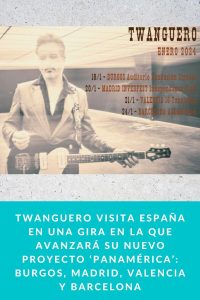 TWANGUERO visita España en una gira en la que avanzará su nuevo proyecto ‘PANAMÉRICA’: Burgos, Madrid, Valencia y Barcelona