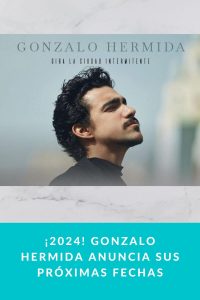 ¡2024! GONZALO HERMIDA anuncia sus próximas fechas