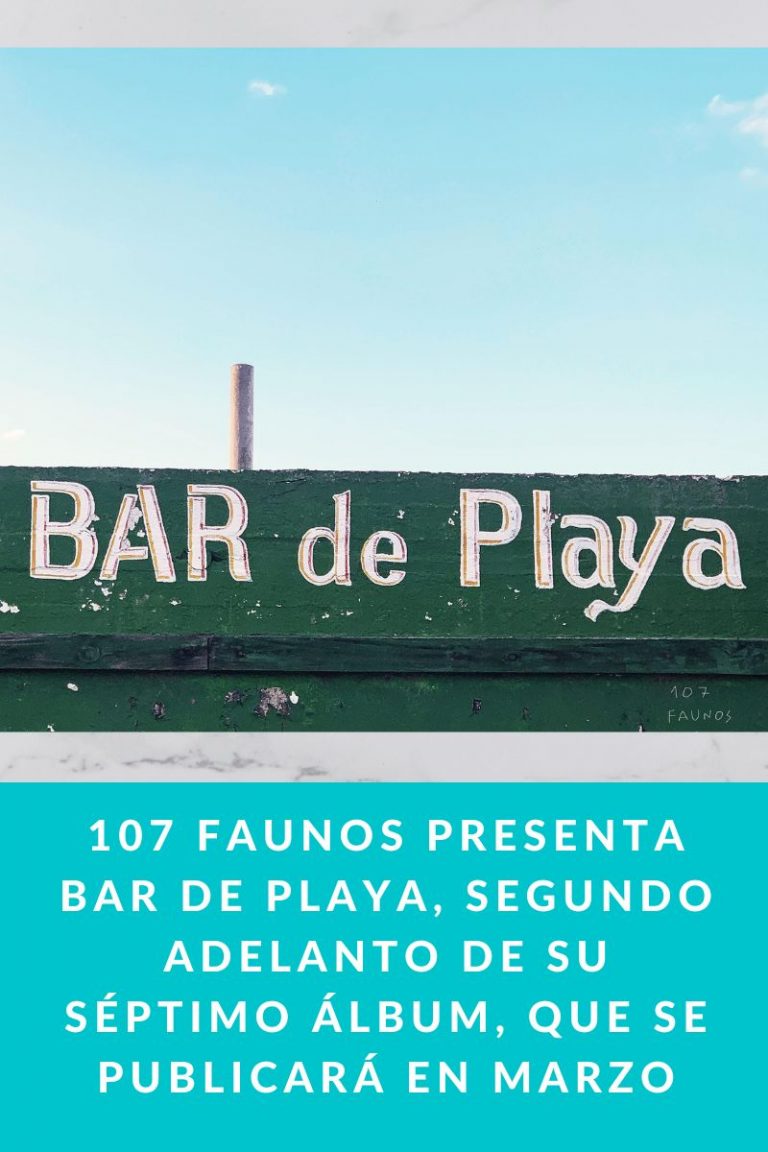 107 Faunos presenta Bar de playa, segundo adelanto de su séptimo álbum, que se publicará en marzo