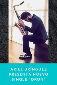 ARIEL BRÍNGUEZ presenta nuevo single "ORUN"