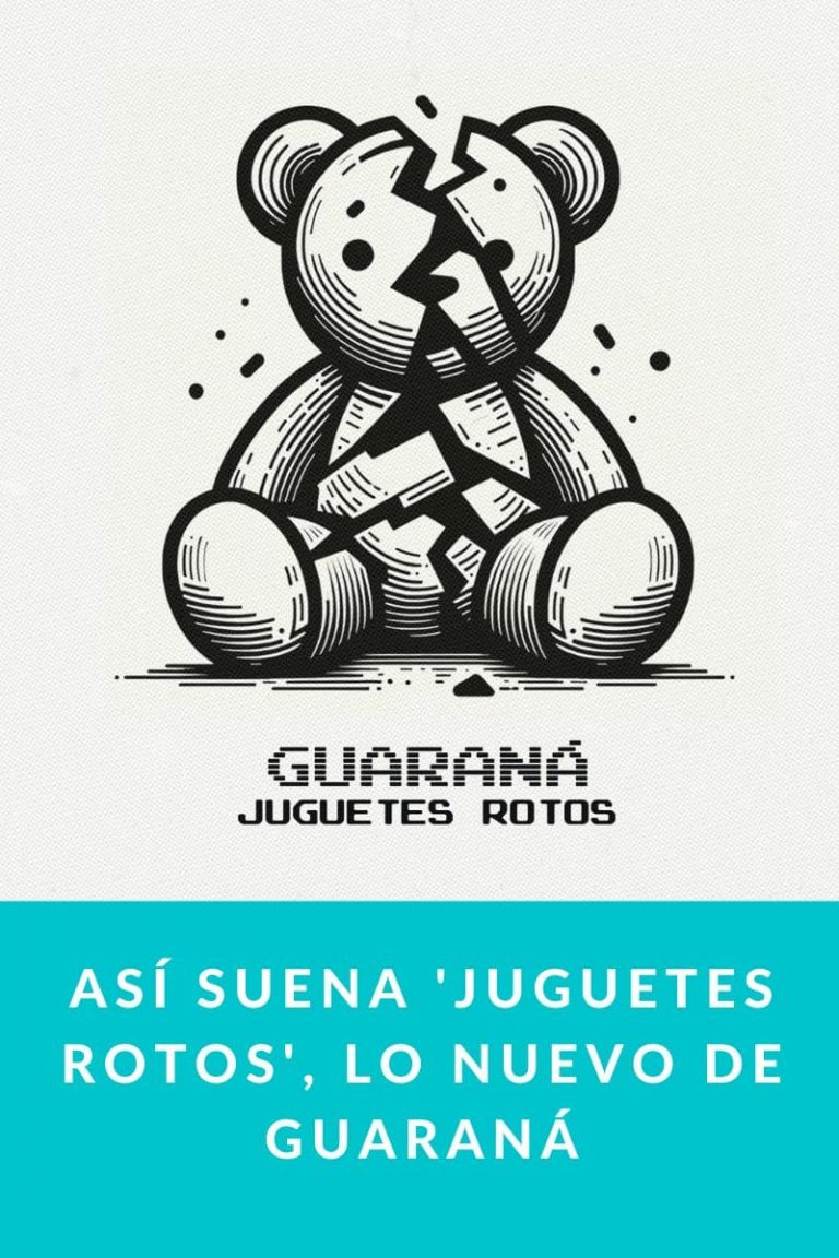 Así suena ‘Juguetes Rotos’, lo nuevo de Guaraná