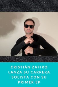 Cristián Zafiro lanza su carrera solista con su primer EP