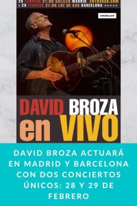 David Broza actuará en Madrid y Barcelona con dos conciertos únicos: 28 Y 29 de Febrero