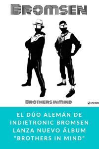 El dúo alemán de indietronic Bromsen lanza nuevo álbum “Brothers in Mind”