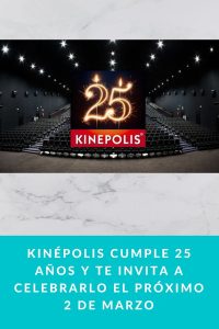 Kinépolis cumple 25 años y te invita a celebrarlo el próximo 2 de marzo