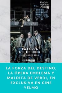 LA FORZA DEL DESTINO, la ópera emblema y maldita de Verdi, en exclusiva en CINE YELMO