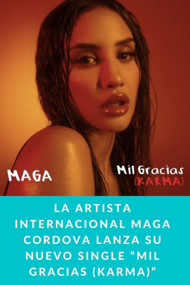 La artista internacional MAGA CORDOVA lanza su nuevo single “Mil Gracias (KARMA)”