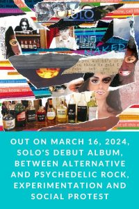 Out on March 16, 2024, SOLO's debut album, between alternative and psychedelic rock, experimentation and social protest