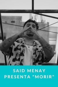 Said Menay presenta "Morir"