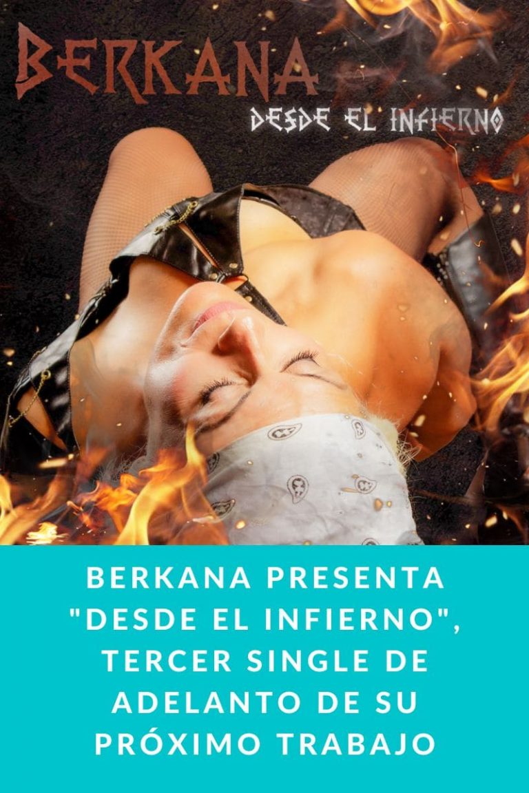 BERKANA presenta «DESDE EL INFIERNO», tercer single de adelanto de su próximo trabajo