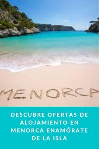 Descubre ofertas de alojamiento en Menorca enamórate de la isla