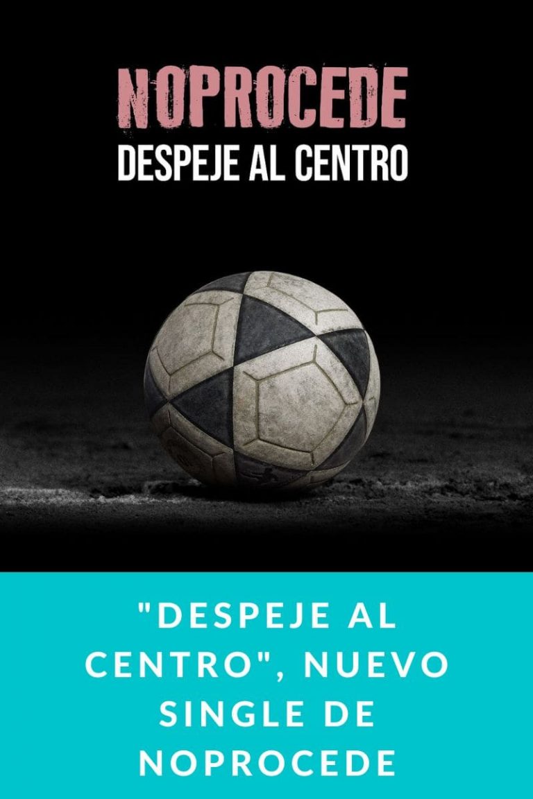 «Despeje Al Centro», Nuevo Single de NoProcede