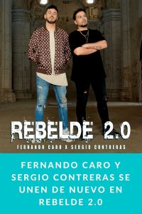 Fernando Caro y Sergio Contreras se unen de nuevo en REBELDE 2.0